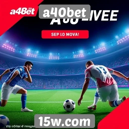 a40bet apresenta novas ofertas de jogos ao vivo